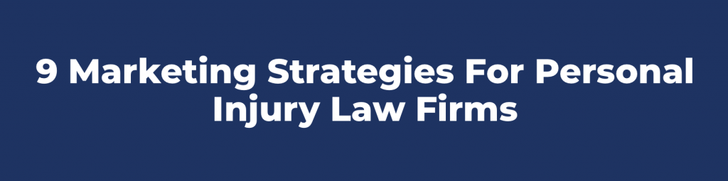 9 Marketing Strategies For Personal Injury Law Firms; graphic courtesy of author.