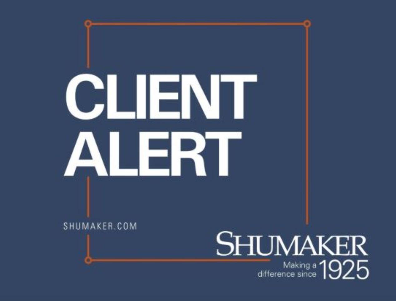 Client alert from Shumaker; image courtest of Shumaker.